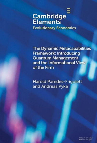 The Dynamic Metacapabilities Framework: Introducing Quantum Management and the Informational View of the Firm