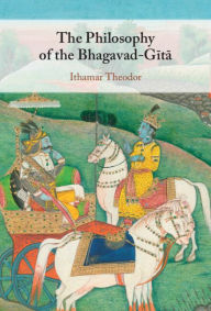 Title: The Philosophy of the Bhagavad-Gita, Author: Ithamar Theodor