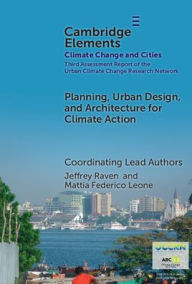Title: Planning, Urban Design, and Architecture for Climate Action, Author: Jeffrey Raven