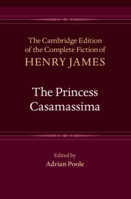Title: The Princess Casamassima, Author: Henry James