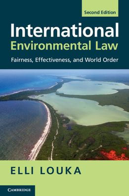 International Environmental Law: Fairness, Effectiveness, and World Order