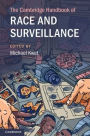 The Cambridge Handbook of Race and Surveillance