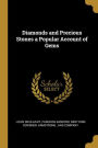 Diamonds and Precious Stones a Popular Account of Gems
