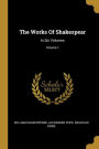 The Works Of Shakespear: In Six Volumes; Volume 1