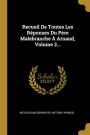 Recueil De Toutes Les Réponses Du Père Malebranche À Arnaud, Volume 2...
