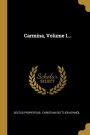 Carmina, Volume 1...