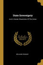 State Sovereignty: And A Certain Dissolution Of The Union