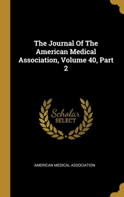 The Journal Of The American Medical Association Volume 40 Part 2 By American Medical