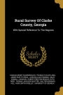 Rural Survey Of Clarke County, Georgia: With Special Reference To The Negroes