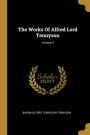 The Works Of Alfred Lord Tennyson; Volume 4