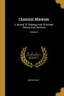 Classical Museum: A Journal Of Philology And Of Ancient History And Literature; Volume 5