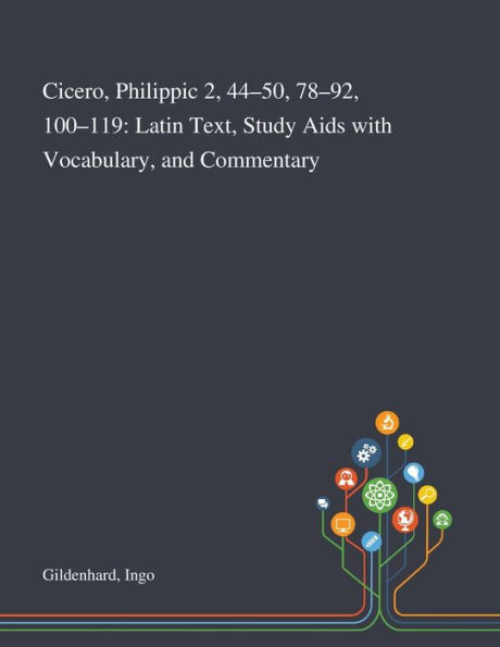 Cicero, Philippic 2, 44-50, 78-92, 100-119: Latin Text, Study Aids With Vocabulary, and Commentary