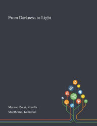 Title: From Darkness to Light, Author: Rosella Mamoli Zorzi