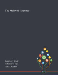 Title: The Mehweb Language, Author: Dmitry Ganenkov