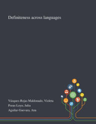 Title: Definiteness Across Languages, Author: Violeta Vïzquez-Rojas Maldonado