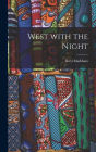 West With the Night