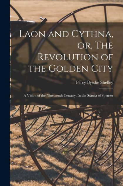 laon-and-cythna-or-the-revolution-of-the-golden-city-a-vision-of-the