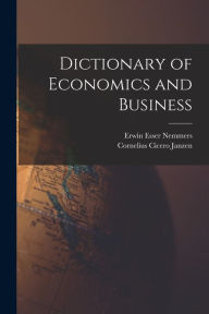 Title: Dictionary of Economics and Business, Author: Erwin Esser 1916- Nemmers