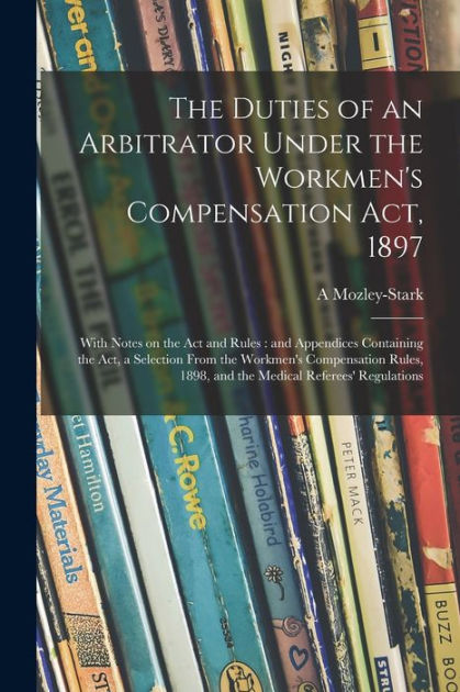 The Duties Of An Arbitrator Under The Workmen S Compensation Act