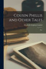 Cousin Phillis and Other Tales: Etc.