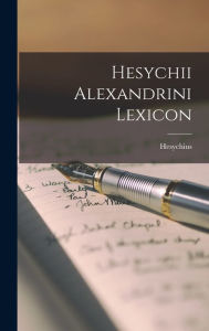 Title: Hesychii Alexandrini Lexicon, Author: Hesychius