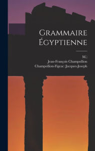 Title: Grammaire ï¿½gyptienne, Author: Jean-Franïois Champollion