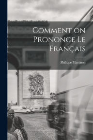 Title: Comment on Prononce le Franï¿½ais, Author: Philippe Martinon