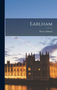 Title: Earlham, Author: Percy Lubbock
