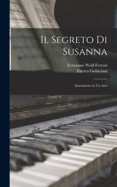 Il Segreto Di Susanna Intermezzo In Un Atto By Ermanno Wolf Ferrari