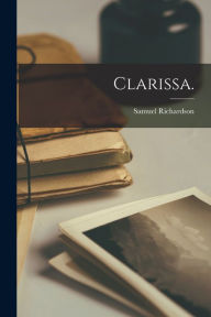 Title: Clarissa., Author: Samuel Richardson