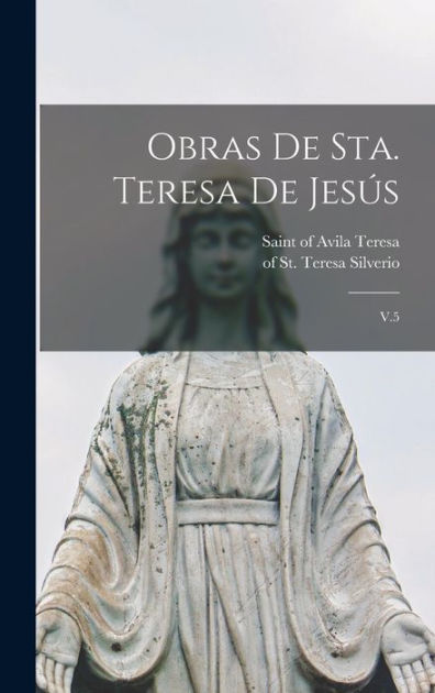 Obras De Sta Teresa De Jesús V5 By Saint Teresa Of Avila Hardcover Barnes And Noble®