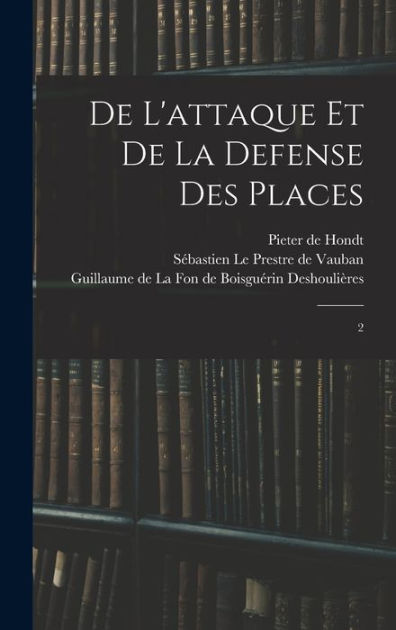 De l attaque et de la defense des places 2 by Sébastien Le Prestre de