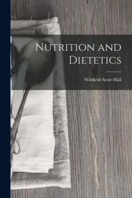 Title: Nutrition and Dietetics, Author: Winfield Scott Hall