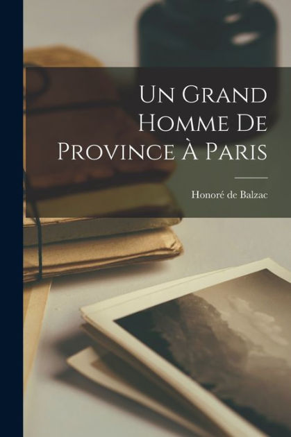 Un Grand Homme De Province À Paris by Honore de Balzac, Paperback