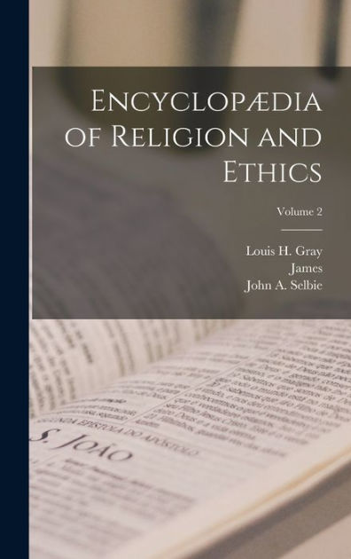 Encyclopædia of Religion and Ethics; Volume 2 by James 1852-1922