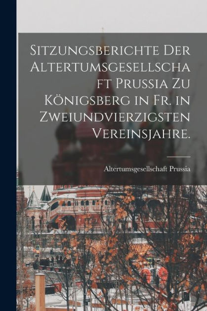 Sitzungsberichte der Altertumsgesellschaft Prussia zu Königsberg in Fr