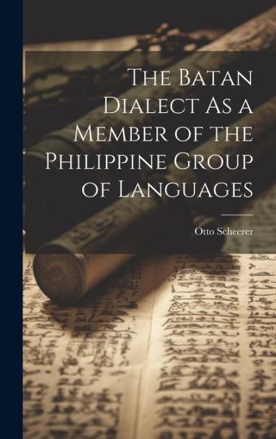 The Batan Dialect As a Member of the Philippine Group of Languages by