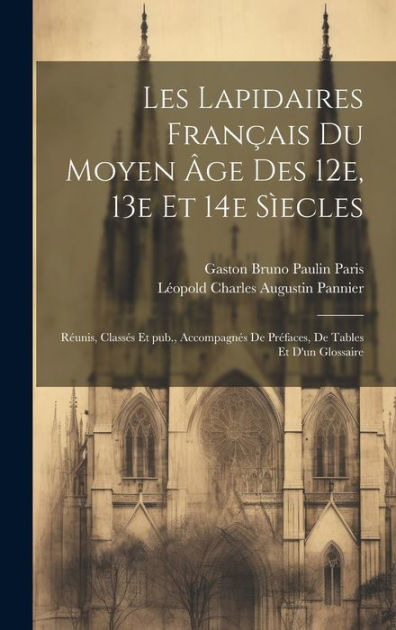 Les lapidaires français du Moyen Âge des 12e 13e et 14e sìecles