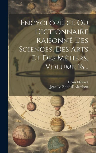 Encyclopédie Ou Dictionnaire Raisonné Des Sciences, Des Arts Et Des