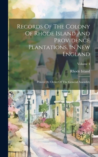 Records Of The Colony Of Rhode Island And Providence Plantations, In ...