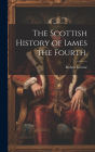 The Scottish History of Iames the Fourth,