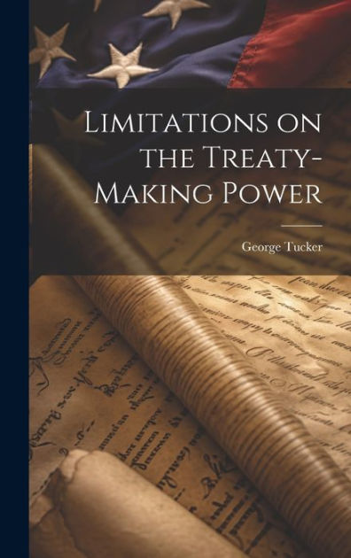 limitations-on-the-treaty-making-power-by-george-tucker-paperback