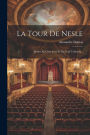 La Tour De Nesle: Drame En Cinq Actes Et En Neuf Tableaux...