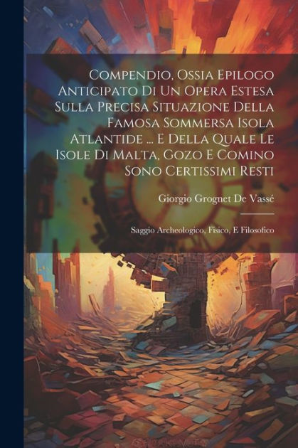 Compendio, Ossia Epilogo Anticipato Di Un Opera Estesa Sulla Precisa