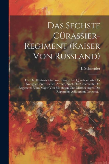 Das Sechste Cürassier Regiment Kaiser Von Russland Für