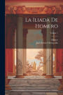 La Iliada De Homero; Volume 1