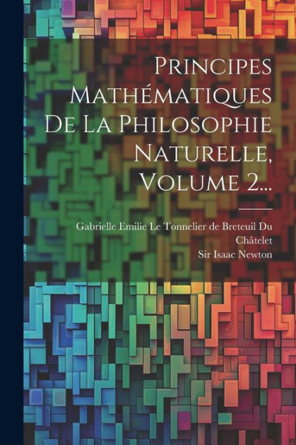 Principes Mathématiques De La Philosophie Naturelle, Volume 2... By Sir ...