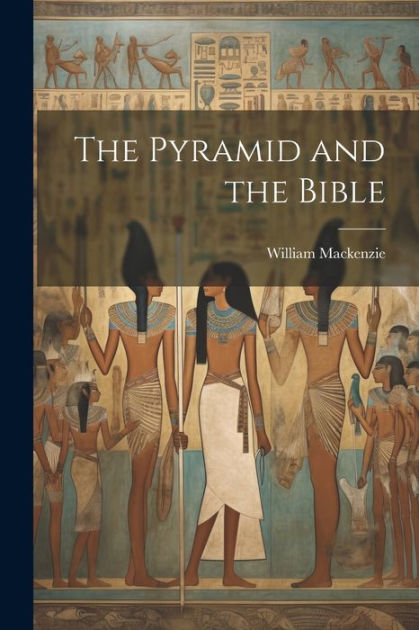 The Pyramid And The Bible By William Mackenzie, Paperback 