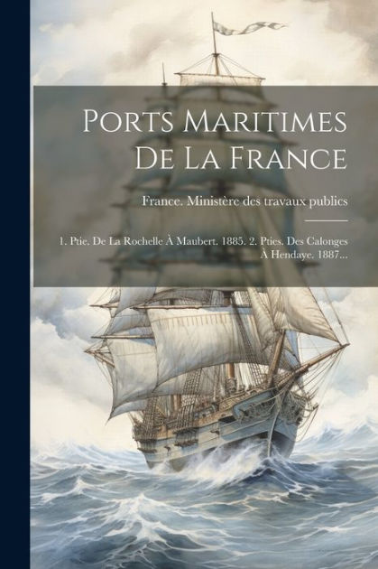 Ports Maritimes De La France Ptie De La Rochelle Maubert