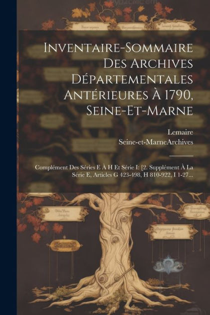 Inventaire-sommaire Des Archives Départementales Antérieures À 1790 ...